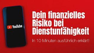 Dein finanzielles Risiko bei Dienstunfähigkeit in 10 Minuten etwas ausführlicher erklärt