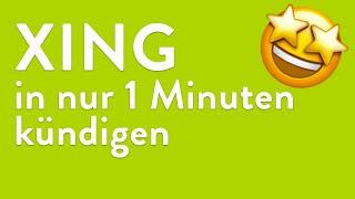 XING kündigen - in genau 1 Minute erledigt!