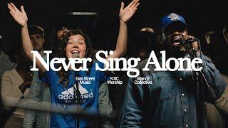 NEVER SING ALONE (LIVE) — Gas Street Music x KXC x Manor Collective