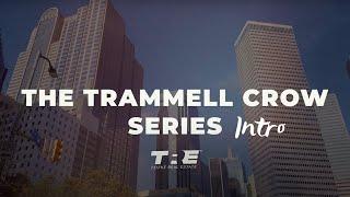 The Trammell Crow Series | Intro