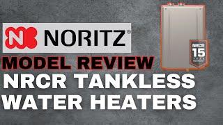 Noritz Model Review: NRCR Tankless Water Heaters