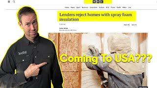 Major Lenders Reject Homes with Spray Foam Insulation - WHAT HAPPENED?