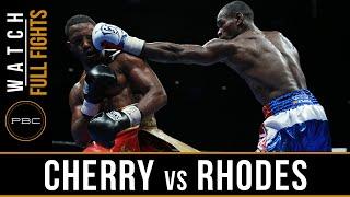 Cherry vs Rhodes FULL FIGHT: June 28, 2016 - PBC on FS1