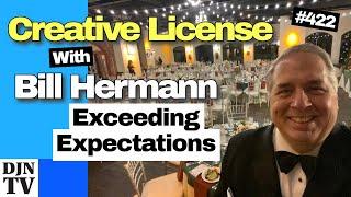 DJ Success Secret: Exceed Client Expectations! | Creative License with Bill Hermann #422 #djntv