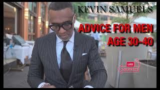 KEVIN SAMUELS - Advice For Men Aged 30-40