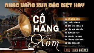 Cô Hàng Xóm, Chiều Sân Ga - LK Nhạc Vàng Hải Ngoại Xưa Hay Nhất - Công Tuấn Bolero Hát Cực Chất