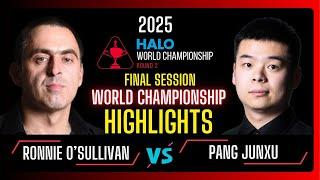 Ronnie o Sullivan vs Pang Junxu Highlights Halo World Snooker Championship 2025 | #ronnieosullivan