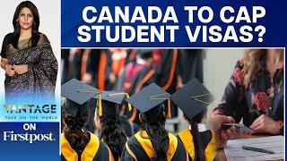 Why Canada is Considering a Visa Cap for Students | Vantage with Palki Sharma