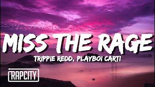 Trippie Redd - Miss The Rage (Lyrics) ft. Playboi Carti