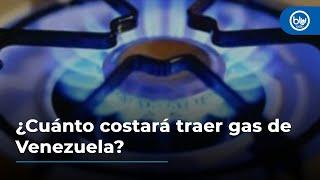 ¿Cuánto costará traer gas de Venezuela? Las condiciones las explica presidente de Ecopetrol