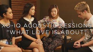 XO-IQ - What Love Is About [Live & Acoustic | From the TV Series Make It Pop]