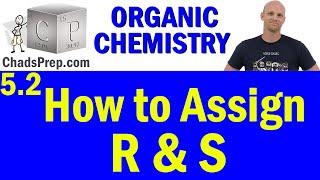 5.2 How to Assign R and S | Absolute Configuration | Organic Chemistry