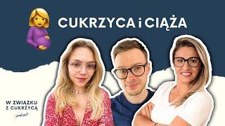 13: Cukrzyca typu 1 w CIĄŻY | Jak ważny jest prawidłowy poziom cukru we krwi? | W związku z cukrzycą