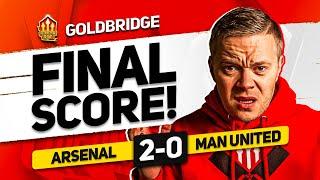 NO EXCUSES! ARSENAL 2-0 MAN UTD GOLDBRIDGE MATCH REACTION