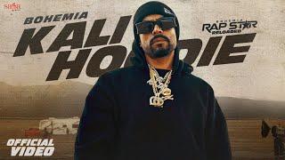 Kali Hoodie - BOHEMIA New Song | Music Video | Latest Punjabi Songs 2024 | Rap Star Reloaded #rsr