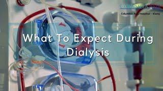 What to Expect during Dialysis?