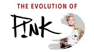 The Evolution of: P!nk  (2000 - 2017)
