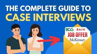 The Complete Guide to Case Interviews (Still works in 2025!)