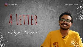 A Letter - Priyam Thakuria | Spoken Word | unnheard_ | Poetry with Priyam