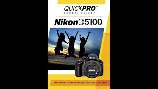 Nikon D5100 Instructional Guide by QuickPro Camera Guides