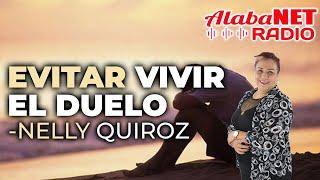 EVITAR VIVIR EL DUELO - TANATÓLOGA NELLY QUIROZ