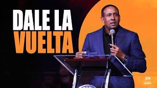 Dale La Vuelta | Pastor Juan Carlos Harrigan