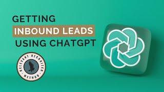 Getting More Inbound Leads Using ChatGPT