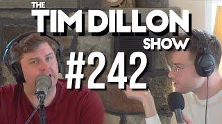 #242 - You're Money Now | The Tim Dillon Show