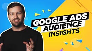 Google Ads Audience Insights