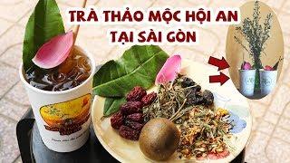 Giải nhiệt nắng nóng với trà thảo mộc Hội An tại Sài Gòn