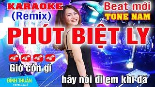 Phút Biệt Ly Karaoke Remix Tone Nam Dj Cực hay 2023