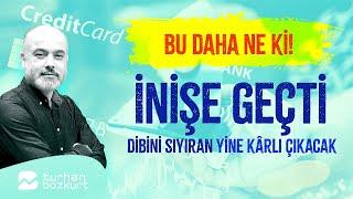 Bu daha ne ki! İnişe geçti, dibini sıyıran yine kârlı çıkacak | Turhan Bozkurt