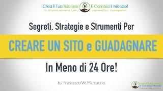 GUADAGNARE ONLINE: Creare Un Sito e Guadagnare in Meno di 24 Ore