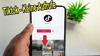 TikTok hat 0 Aufrufe – Keine Aufrufe bei TikToK Video mehr – Ursachen & Gründe