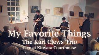 My Favorite Things - The Karl Clews Trio, live at Kinvara Courthouse