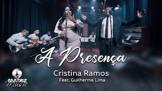 A presença l Cristina Ramos Feat. Guilherme Lima [Clipe Oficial]