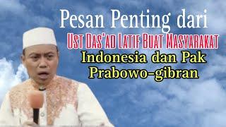 Pesan Penting dari ustadz Das'ad Latif Buat Pak Prabowo dan Masyarakat Indonesia  !!