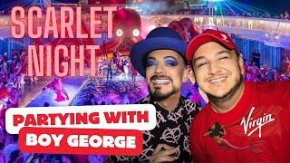 Scarlet Night on Virgin Voyages Valiant Lady, LIKE NEVER BEFORE (with Special Guest Boy George)