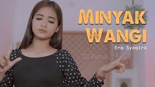 Minyak Wangi (DJ REMIX) ~ Era Syaqira   ||   Fullbass