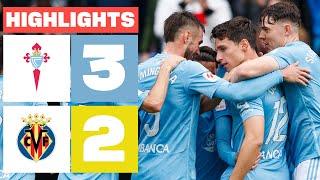 RC CELTA 3 - 2 VILLARREAL CF | HIGHLIGHTS LALIGA EA SPORTS