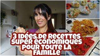 3 IDÉES DE RECETTES SUPER ECONOMIQUES POUR TOUTE LA FAMILLE !!!