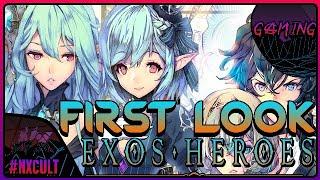 EXOS HEROES First Look/ First Impression #NXCult