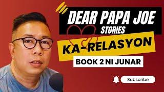 KA-RELASYON | BOOK 2 NI JUNAR | DEAR PAPA JOE STORIES