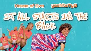 yeahitsTyG x House of Evo - It All Starts in the Back (Shake) (Official Audio)