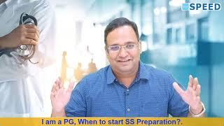 NEET SS + INI SS Preparation: I am a PG, When to start SS Exam Preparation? By Dr K.Vinayak Senthil