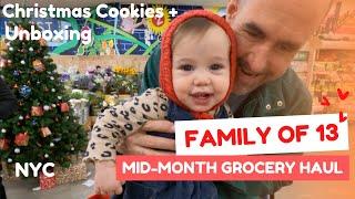 Family of 13 mid-month (Christmas) grocery haul + unboxing & cookies!