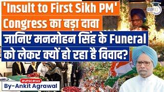 Congress calls Manmohan Singh’s funeral at Nigambodh ghat a deliberate insult to first Sikh PM