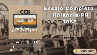 CCB LEMBRANÇAS - Ensaio Completo na Cidade de Rolândia PR 1987 - Hinário 4