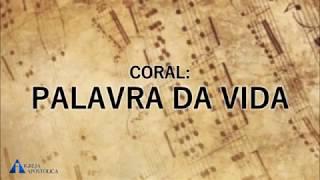 Igreja Apostólica - PALAVRA DA VIDA - (Coral)