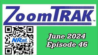 June 2024 ZoomTRAK Episode 46